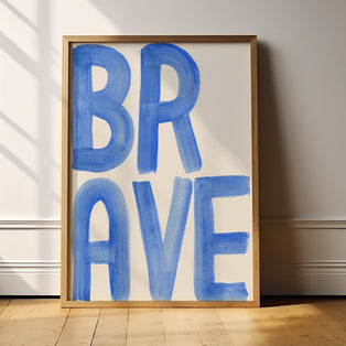 Brave Typography Art Print