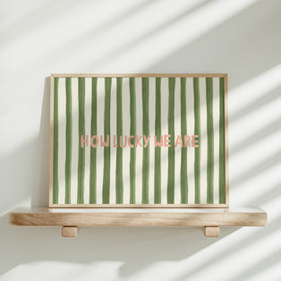 How Lucky We Are Typography Art Print