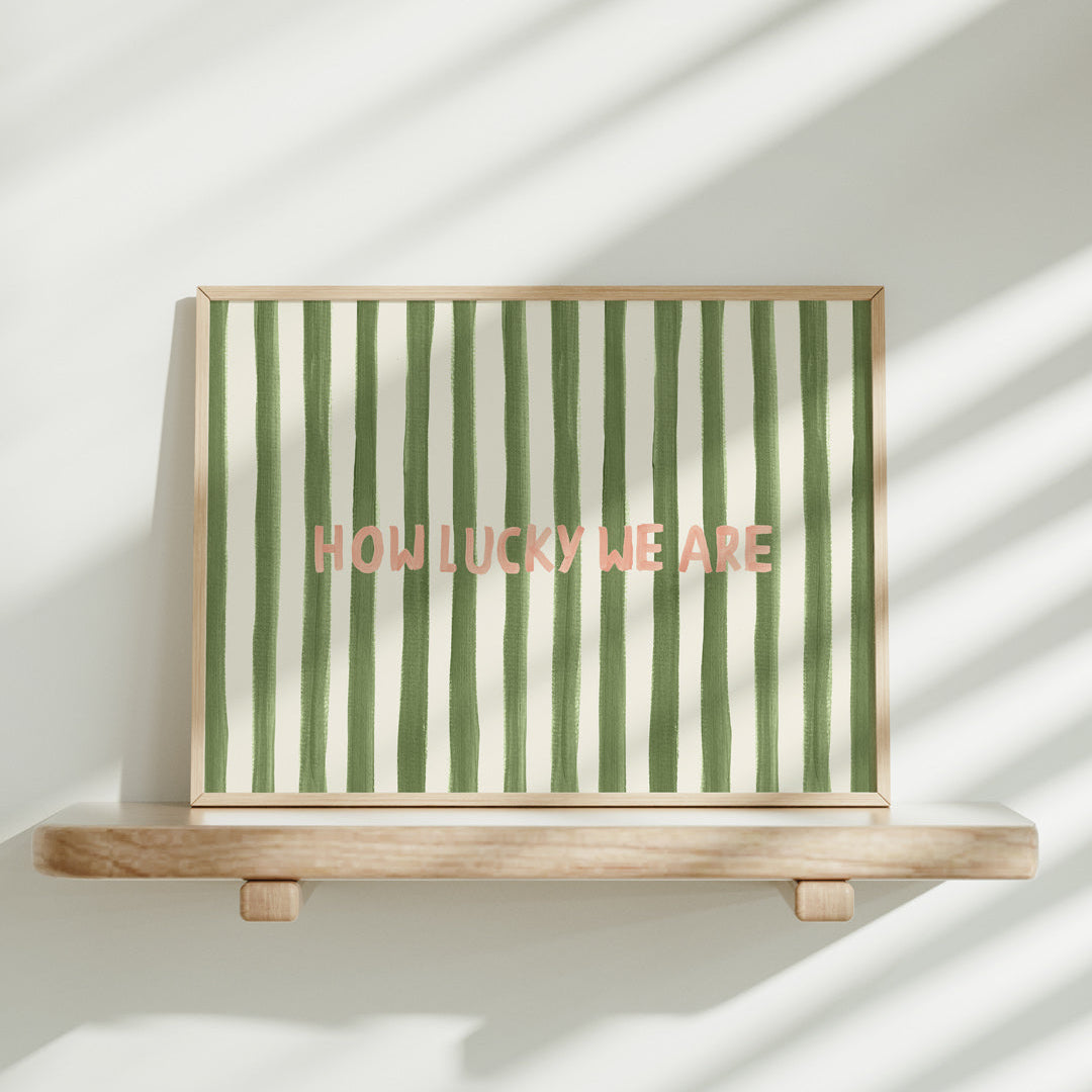 How Lucky We Are Typography Art Print