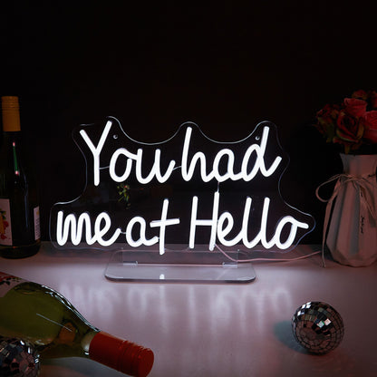 You Had Me At Hello White LED Neon Sign