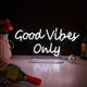 Good Vibes Only White LED Neon Sign
