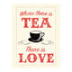 Where There Is Tea, There Is Love Canvas